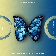 Drew Wilken Feat. Mason Murphy - Beautiful🦋