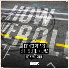 How We Roll (with Concept Art ft. OMZ)
