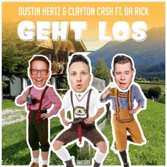 Dustin Hertz & Clayton Cash Ft. Da Rick - Geht Los (Radio Edit)