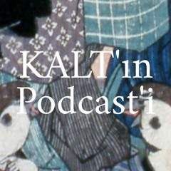 KALT'ın Podcast'i / 3. Bölüm / Sana İç Getirdim
