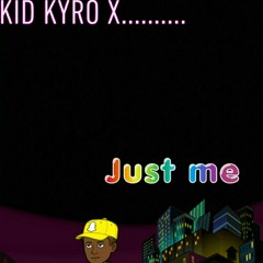 Kyro - Just me