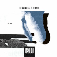 Henning Baer - Rigger - MANHIGH007 - Previews