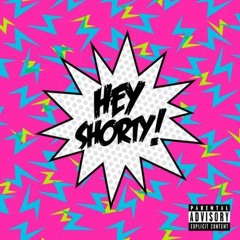 Rels B - HEY SHORTY!