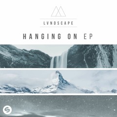 LVNDSCAPE - Hanging On [OUT NOW]