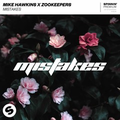 Mike Hawkins x Zookeepers - Mistakes [OUT NOW]