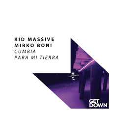 Kid Massive & Mirko Boni - Cumbia Para Mi Tierra [OUT NOW]