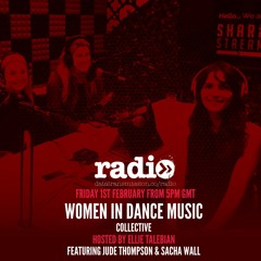 Women In Dance Music Collective - Hosted by Ellie Talebian Featuring Sacha Wall & Jude Thompson