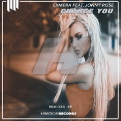 CIIMERA Feat. Jonny Rose - Change You (Symanth Remix)