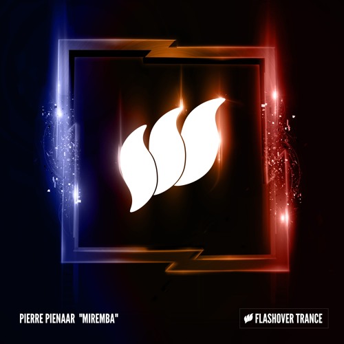 Pierre Pienaar - Miremba [Flashover Trance] || OUT NOW!