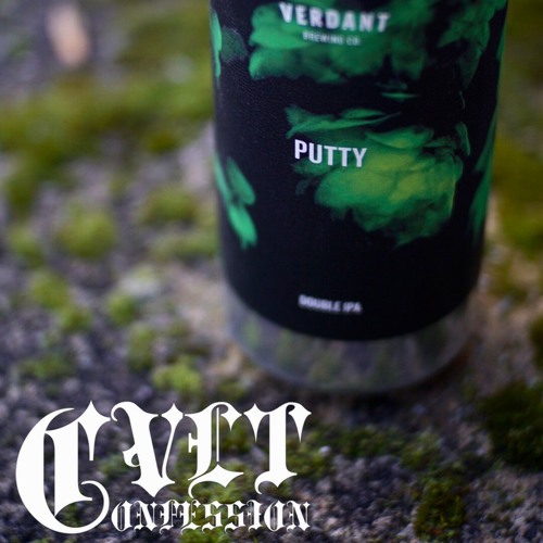 Cvlt Confession - Verdant Brewing Co. 'Putty'