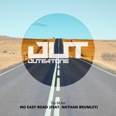 Tio M Ari - No Easy Road (feat. Nathan Brumley)[Outertone Free Release]