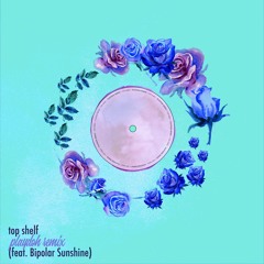 Whethan(ft. Bipolar Sunshine) - Top Shelf(Playdoh Remix)
