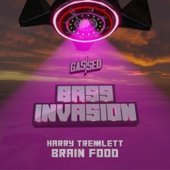 Harry Tremlett - Brain Food [Gassed Bass Invasion]