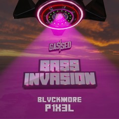 Blvckmore - P1X3L [Gassed Bass Invasion]