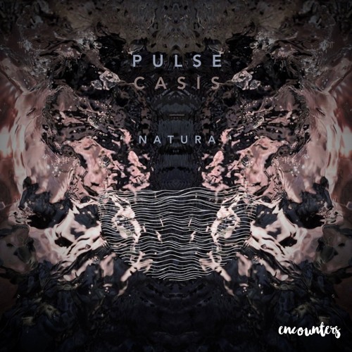 Stream PREMIERE: Pulse, Casis - Natura (Original Mix) [Encounters] by ...