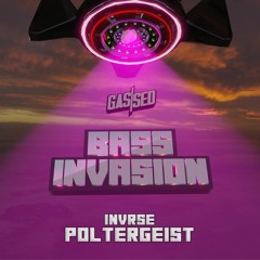 INVRSE - Poltergeist [Gassed Bass Invasion]