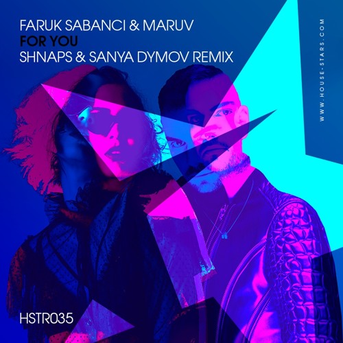 Stream Faruk Sabanci & MARUV For You (Shnaps & Sanya Dymov Remix) by