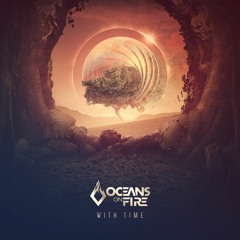 Oceans On Fire - With Time [FREE DOWNLOAD]