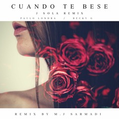 Cuando Te Bese J SOLA Remix Becky g, paulo Londra