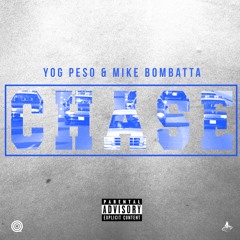 PESO X MIKE BOMBATTA - CHASE (PROD. FINCHMUZIK & FOREVA ROLLING)
