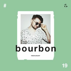 12 TRACKS TAPE + Fabich + Bourbon (#19)