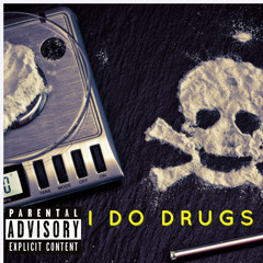 I Do Drugs (feat. Joey Brave AKA Overdose)[Prod. Kaytranada Beats]