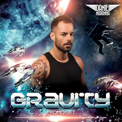 DJ DANIEL NORONHA - GRAVITY -  JANUARY 2019