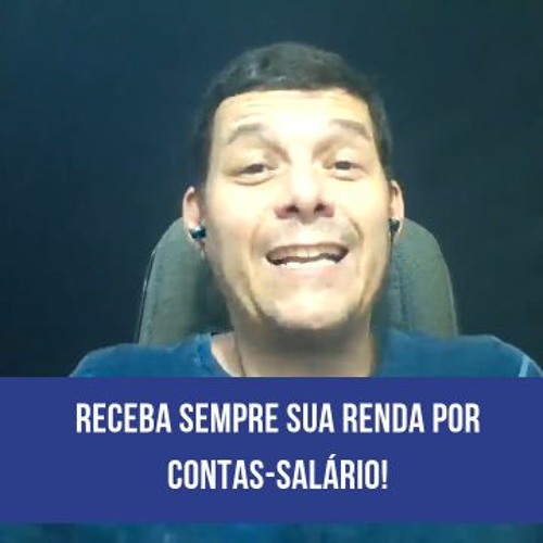 Receba Sempre Sua Renda Por Contas-Salário!