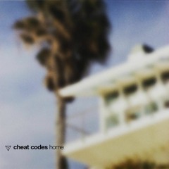 Cheat Codes - Home (B3nte Remix)