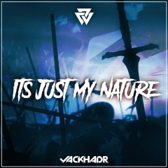Its Just My Nature (Original Mix)