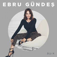 Ebru Gündeş - Kim Bu Gözlerindeki Yabancı 2019