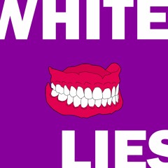 WHITE LIES