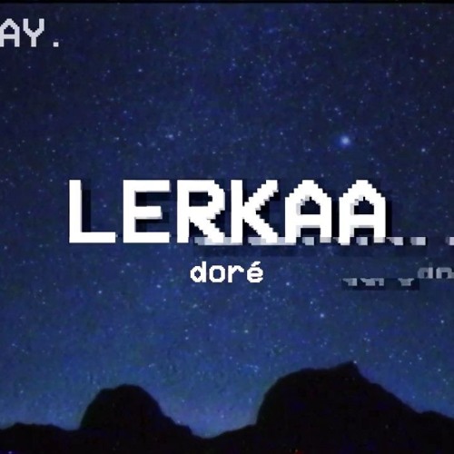 Lerkaa - Doré  (original)