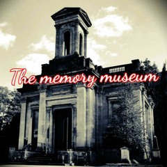 The Memory Museum