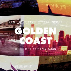 AT 21 - GOLDEN COAST SNIPPETS BY KENT_WILLIAMS & iLL SCOTT - COMING SOON