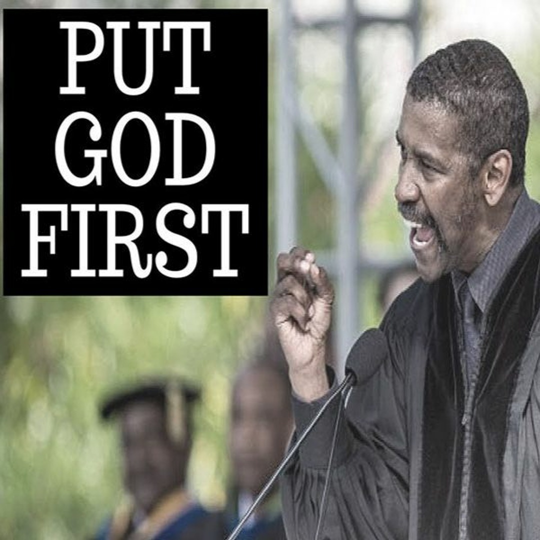 Stream Put God First - Denzel Washington Motivational Commencement
