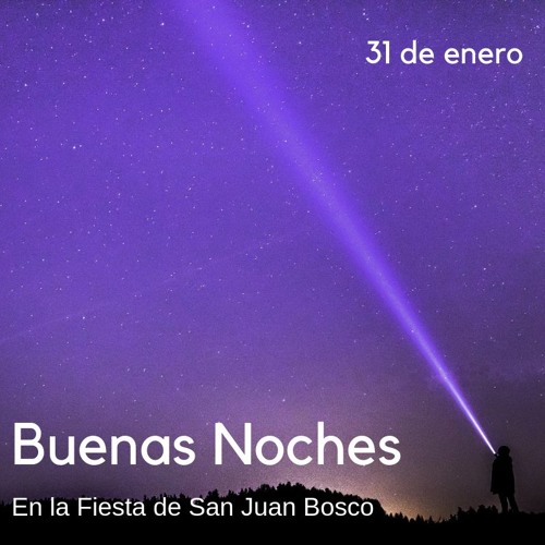  Stream Buenas Noches en la Fiesta de San Juan Bosco by Salesianos España