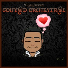T-Gui - Gouy@d Orchestr@l (The end)