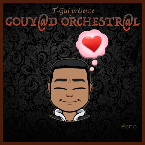 T-Gui - Gouy@d Orchestr@l (The end)