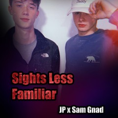 Sights Less Familiar Ft. JP