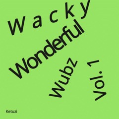 01 Wacky Wonderful Wubz Vol. 1