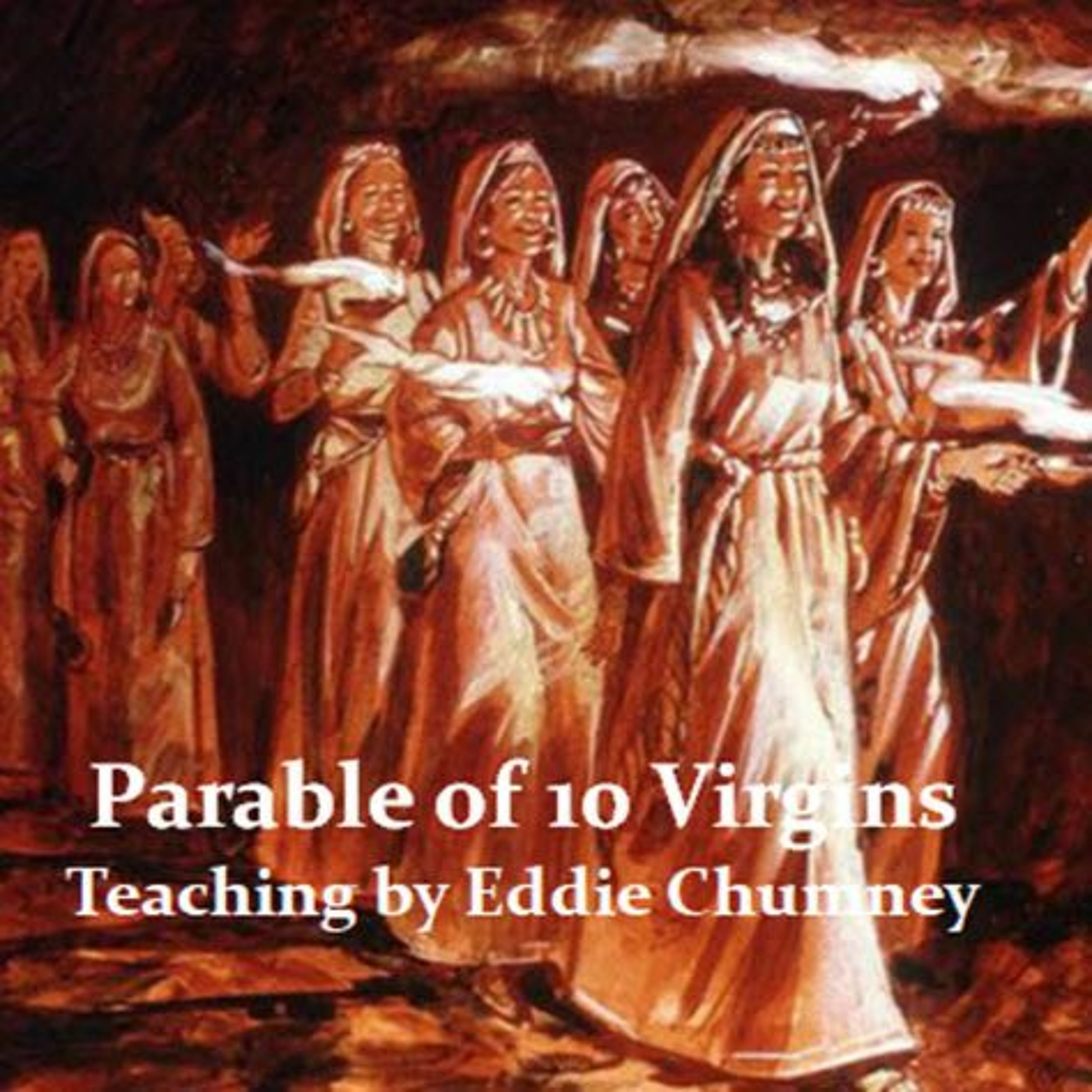 Parable of the Ten Virgins ~ Pt 1 ~ What is the sign of your coming? episode artwork