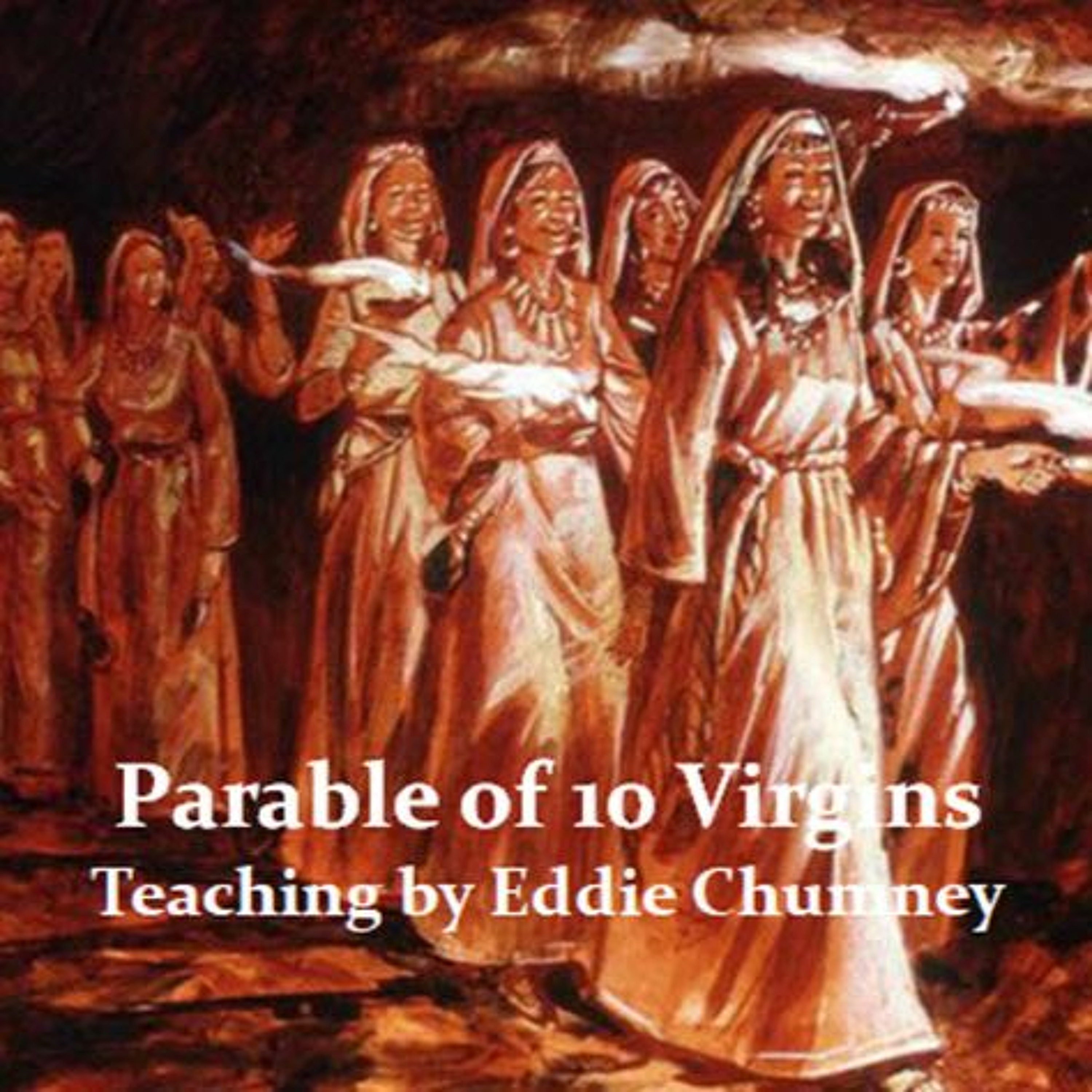 Parable of the Ten Virgins ~ Pt 5 ~ The Foolish Virgins: Our Lamps Have Gone Out! episode artwork