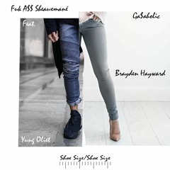 Sh♂e Size // Sh♀e Size (Feat. Yung Oliet, GA$AHOLIC, Brayden Hayward)