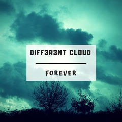 DIFF3R3NT CLOUD - Forever
