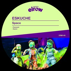 Eskuche - Space [Elrow] [MI4L.com]