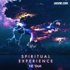 Ne Yam - Spiritual Experience (Free Download)