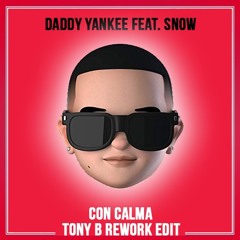 Daddy Yankee Feat. Snow - Con Calma (Tony B Rework Edit) [EXTRAIT COPYRIGHT]