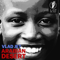 PREMIERE: Vlad Jet - Arabian Desert (Original Mix) [Lost On You]