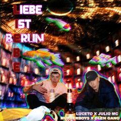 Luceto X Julio MC - Liebe Ist Berlin (Prod. By Obeez)
